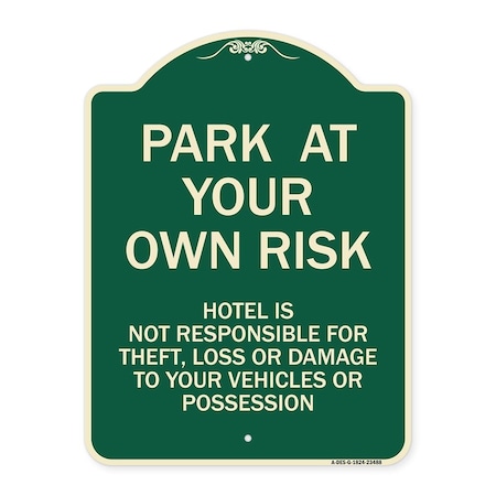 Signmission Park at Your Own Risk Hotel Is Not Responsible for Theft Loss or Damage to Your Vehic, G-1824-23488 A-DES-G-1824-23488